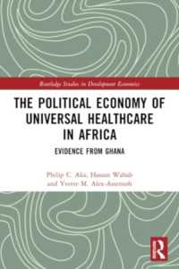 The Political Economy of Universal Healthcare in Africa : Evidence from Ghana (Routledge Studies in Development Economics)