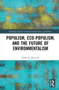右派ポピュリズムと環境主義の未来<br>Populism, Eco-populism, and the Future of Environmentalism (Routledge Research in Environmental Policy and Politics)