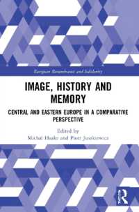 Image, History and Memory : Central and Eastern Europe in a Comparative Perspective (European Remembrance and Solidarity)