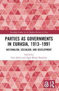 Parties as Governments in Eurasia, 1913-1991 : Nationalism, Socialism, and Development (Routledge Studies in the Modern History of Asia)
