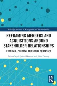 Reframing Mergers and Acquisitions around Stakeholder Relationships : Economic, Political and Social Processes (Routledge Advances in Management and Business Studies)