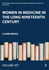 長い１９世紀の英国における女性と医学：同時代文献復刻集成（全４巻）<br>Women in Medicine in the Long Nineteenth Century (Nineteenth-century Science, Technology and Medicine: Sources and Documents)