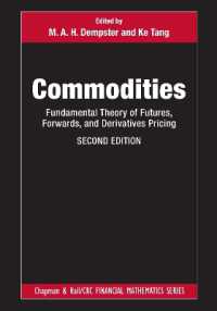 Commodities : Fundamental Theory of Futures, Forwards, and Derivatives Pricing (Chapman and Hall/crc Financial Mathematics Series) （2ND）