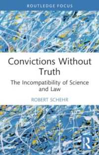 Convictions without Truth : The Incompatibility of Science and Law (Routledge Frontiers of Criminal Justice)