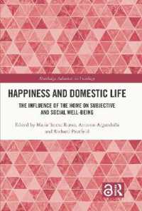 Happiness and Domestic Life : The Influence of the Home on Subjective and Social Well-being (Routledge Advances in Sociology)