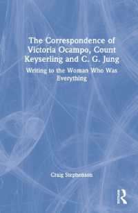 The Correspondence of Victoria Ocampo, Count Keyserling and C. G. Jung : Writing to the Woman Who Was Everything