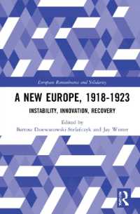 A New Europe, 1918-1923 : Instability, Innovation, Recovery (European Remembrance and Solidarity)