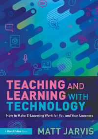 Teaching and Learning with Technology : How to Make E-Learning Work for You and Your Learners