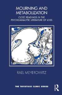 Mourning and Metabolization : Close Readings in the Psychoanalytic Literature of Loss (Tavistock Clinic Series)