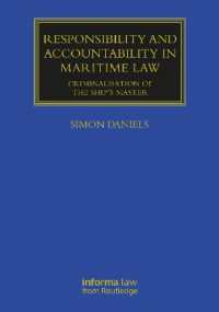 Responsibility and Accountability in Maritime Law : Criminalisation of the Ship's Master (Maritime and Transport Law Library)