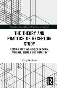 The Theory and Practice of Reception Study : Reading Race and Gender in Twain, Faulkner, Ellison, and Morrison (Routledge Interdisciplinary Perspectives on Literature)