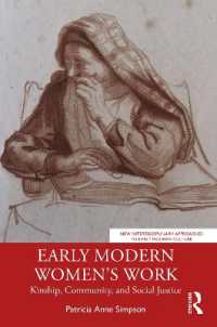 近世ドイツ語圏の女性たちの仕事：親族、共同体と社会正義<br>Early Modern Women's Work : Kinship, Community, and Social Justice (New Interdisciplinary Approaches to Early Modern Culture)