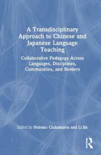 A Transdisciplinary Approach to Chinese and Japanese Language Teaching : Collaborative Pedagogy Across Languages, Disciplines, Communities, and Borders