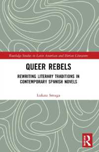 Queer Rebels : Rewriting Literary Traditions in Contemporary Spanish Novels (Routledge Studies in Latin American and Iberian Literature)