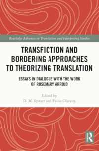 Transfiction and Bordering Approaches to Theorizing Translation : Essays in Dialogue with the Work of Rosemary Arrojo (Routledge Advances in Translation and Interpreting Studies)