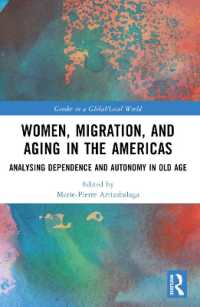 Women, Migration, and Aging in the Americas : Analyzing Dependence and Autonomy in Old Age (Gender in a Global/local World)