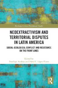 Neoextractivism and Territorial Disputes in Latin America : Social-ecological Conflict and Resistance on the Front Lines (Routledge Critical Development Studies)