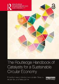 ラウトレッジ版　持続可能な循環経済のための触媒ハンドブック<br>The Routledge Handbook of Catalysts for a Sustainable Circular Economy (Routledge Environment and Sustainability Handbooks)