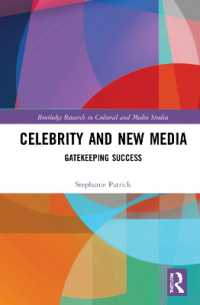 著名人とニューメディア<br>Celebrity and New Media : Gatekeeping Success (Routledge Research in Cultural and Media Studies)