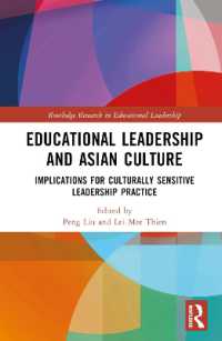 教育的リーダーシップとアジアの文化<br>Educational Leadership and Asian Culture : Culturally Sensitive Leadership Practice (Routledge Research in Educational Leadership)