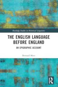 The English Language before England : An Epigraphic Account (Routledge Studies in Historical Linguistics)