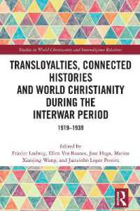 Transloyalties, Connected Histories and World Christianity during the Interwar Period : 1919-1939 (Studies in World Christianity and Interreligious Relations)