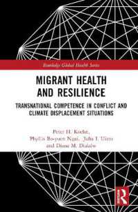Migrant Health and Resilience : Transnational Competence in Conflict and Climate Displacement Situations (Routledge Global Health Series)