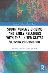 South Korea's Origins and Early Relations with the United States : The Lynchpin of Hegemonic Power (Routledge Studies in Modern History)