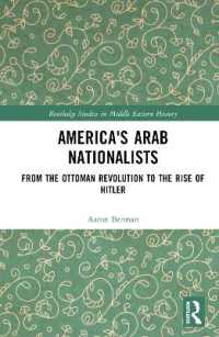America's Arab Nationalists : From the Ottoman Revolution to the Rise of Hitler (Routledge Studies in Middle Eastern History)