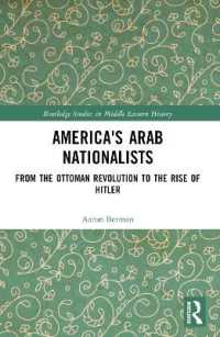 America's Arab Nationalists : From the Ottoman Revolution to the Rise of Hitler (Routledge Studies in Middle Eastern History)