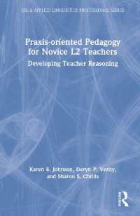 新進第二言語教師のための実践志向教授法<br>Praxis-oriented Pedagogy for Novice L2 Teachers : Developing Teacher Reasoning (Esl & Applied Linguistics Professional Series)