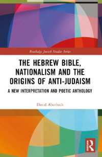 The Hebrew Bible, Nationalism and the Origins of Anti-Judaism : A New Interpretation and Poetic Anthology (Routledge Jewish Studies Series)