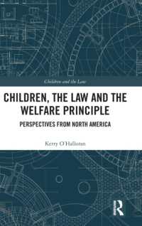 子ども、法と福祉原則：北米からの視座<br>Children, the Law and the Welfare Principle : Perspectives from North America (Children and the Law)