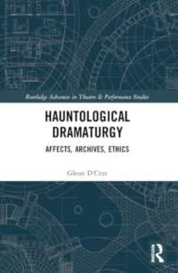 Hauntological Dramaturgy : Affects, Archives, Ethics (Routledge Advances in Theatre & Performance Studies)