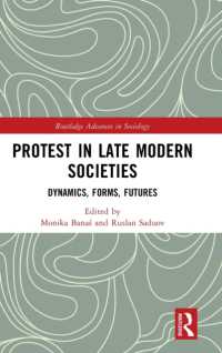 Protest in Late Modern Societies : Dynamics, Forms, Futures (Routledge Advances in Sociology)