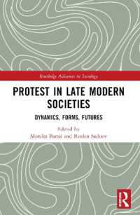 Protest in Late Modern Societies : Dynamics, Forms, Futures (Routledge Advances in Sociology)