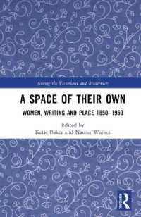 A Space of Their Own : Women, Writing and Place 1850-1950 (Among the Victorians and Modernists)