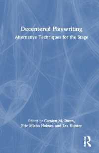 Decentered Playwriting : Alternative Techniques for the Stage