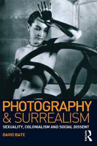 Photography and Surrealism : Sexuality, Colonialism and Social Dissent