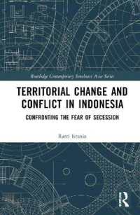 Territorial Change and Conflict in Indonesia : Confronting the Fear of Secession (Routledge Contemporary Southeast Asia Series)