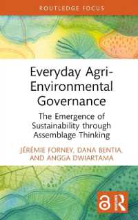 Everyday Agri-Environmental Governance : The Emergence of Sustainability through Assemblage Thinking (Routledge Focus on Environment and Sustainability)