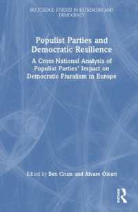 ポピュリスト政党と民主的レジリエンス<br>Populist Parties and Democratic Resilience : A Cross-National Analysis of Populist Parties' Impact on Democratic Pluralism in Europe (Routledge Studies in Extremism and Democracy)