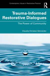 Trauma-Informed Restorative Dialogues : The Power of Community (Contemporary Issues in Restorative Practices)