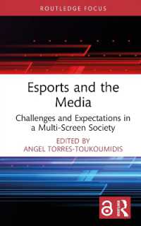 ｅスポーツとメディア：マルチスクリーン社会における課題と展望<br>Esports and the Media : Challenges and Expectations in a Multi-Screen Society (Routledge Focus on Digital Media and Culture)