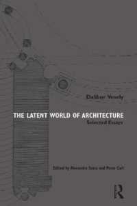 The Latent World of Architecture : Selected Essays