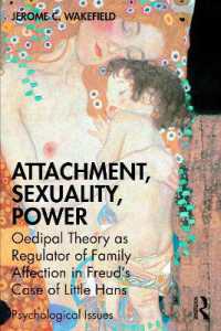 Attachment, Sexuality, Power : Oedipal Theory as Regulator of Family Affection in Freud's Case of Little Hans (Psychological Issues)