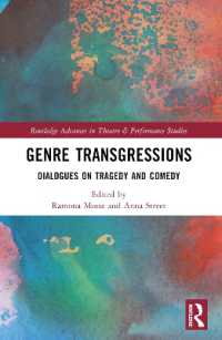 Genre Transgressions : Dialogues on Tragedy and Comedy (Routledge Advances in Theatre & Performance Studies)