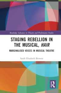 Staging Rebellion in the Musical, Hair : Marginalised Voices in Musical Theatre (Routledge Advances in Theatre & Performance Studies)