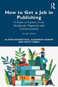 How to Get a Job in Publishing : A Guide to Careers in the Booktrade, Magazines and Communications （2ND）