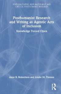 Posthumanist Research and Writing as Agentic Acts of Inclusion : Knowledge Forced Open (Postqualitative, New Materialist and Critical Posthumanist Research)
